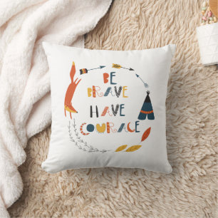 Coussin Soyez courageux Ayez Courage Fox