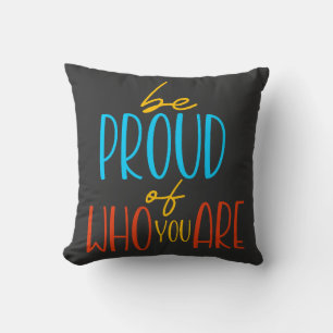 Coussin Soyez fier de qui vous êtes