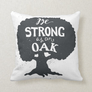 Coussin Soyez fort comme chêne