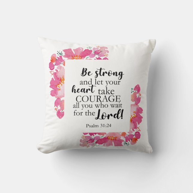 Coussin Soyez Forts Et Prenez Courage Psaume Rose Bible Fl (Recto)
