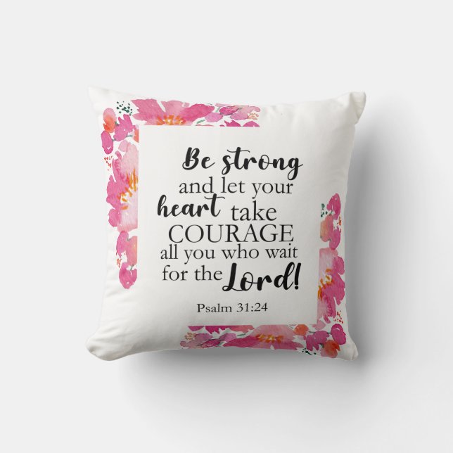 Coussin Soyez Forts Et Prenez Courage Psaume Rose Bible Fl (Recto)
