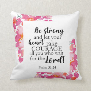 Coussin Soyez Forts & Prenez Courage Psaume Rose Floral Bi