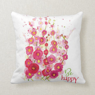 Coussin - Soyez heureux Hollyhocks