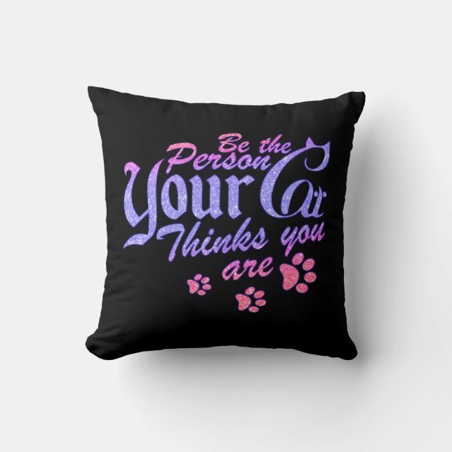 Coussin Soyez la personne que votre chat pense que vous êt (Recto)