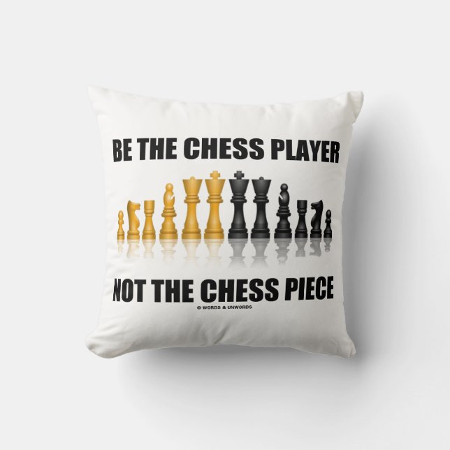 Coussin Soyez Le Joueur D'Échecs Pas Le Pièce D'Échecs Gee (Recto)