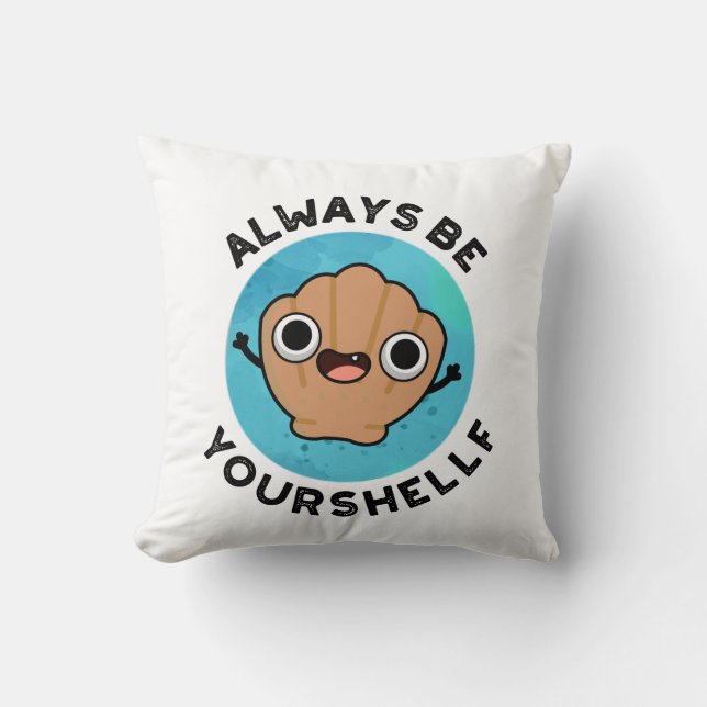 Coussin Soyez toujours votre shellf positif Shell Pun (Recto)