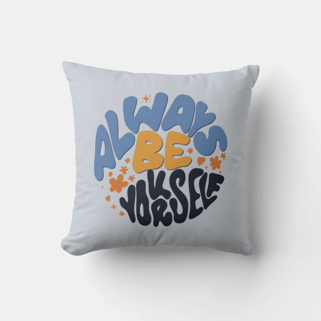 Coussin Soyez toujours vous-même - Citation Motivationnell (Recto)