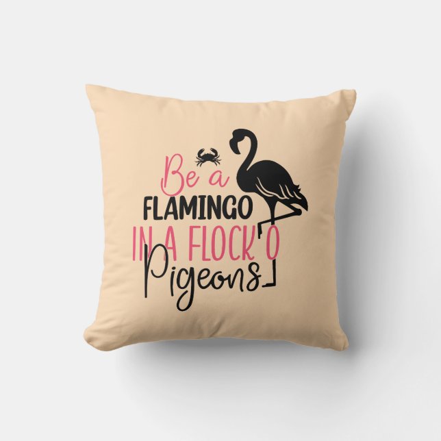 Coussin Soyez un Flamant Rose dans une volée de Pigeons-27 (Recto)
