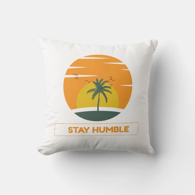 Coussin Stay humble motivational quote Throw Pillow (Recto)