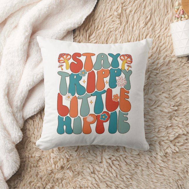 Coussin Stay Trippy Little Hippie : Motivational Typograph (Couverture)