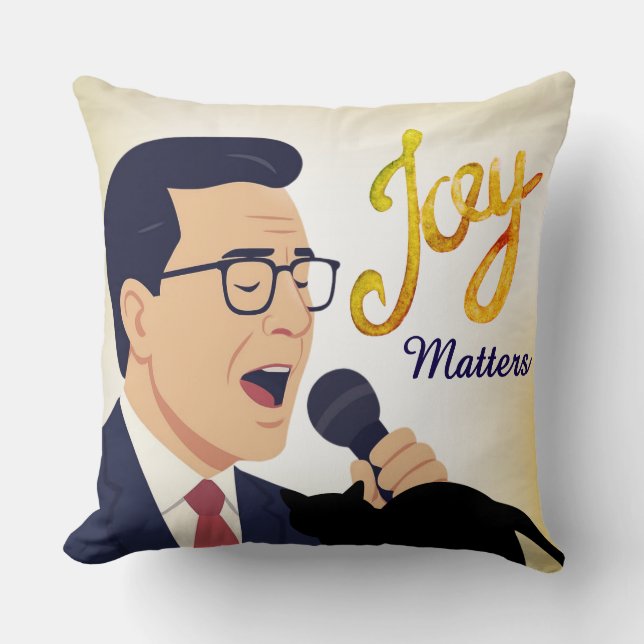 Coussin Stephen Colbert chantant le mème Joy Matters (Recto)