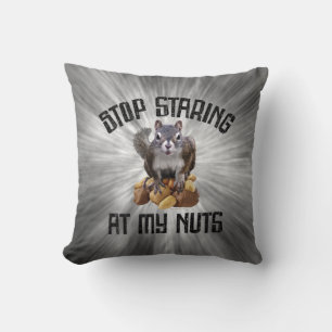 Coussin Stop Staring at my Nuts - drôle Amateur d'écureuil