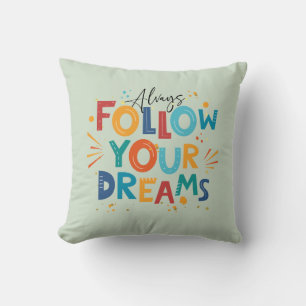 Coussin Suivez vos rêves Typographie colorée et amusante