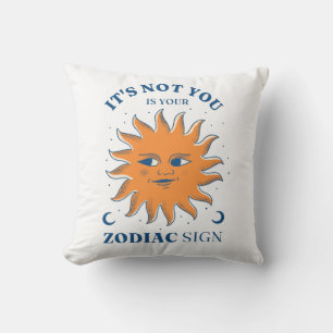 Coussin Sun Funny Ce n'est pas vous C'est votre signe zodi