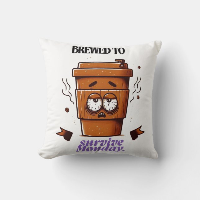 Coussin "Survive Monday. BREWED to…" Coffee Mug – Fun Desi (Recto)