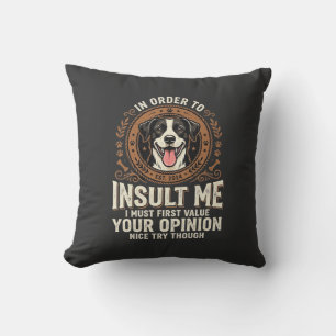 Coussin T-Shirt Chien Opinion Drôle Insulte