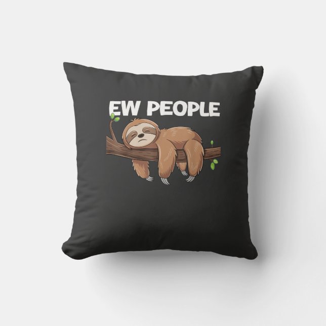 Coussin T-shirt de la paresseux 'Ew People' (Recto)