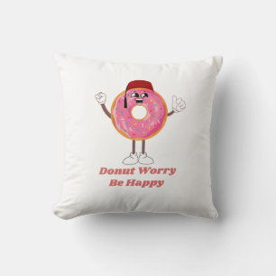 Coussin T-shirt drôle de beignet – Ne vous inquiétez pas, 