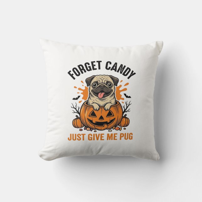 Coussin T-shirt drôle de Pug Halloween Oublier le design d (Recto)