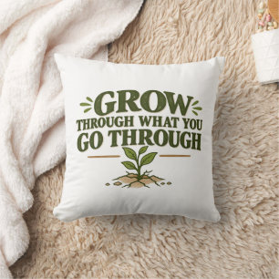Coussin T-shirt « Grandir à travers ce que vous traversez 