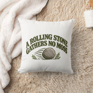 Coussin T-shirt « Les Pierres Qui Roulent N'Amassent Pas D