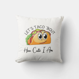 Coussin Taco 'Bout How Cute I Am