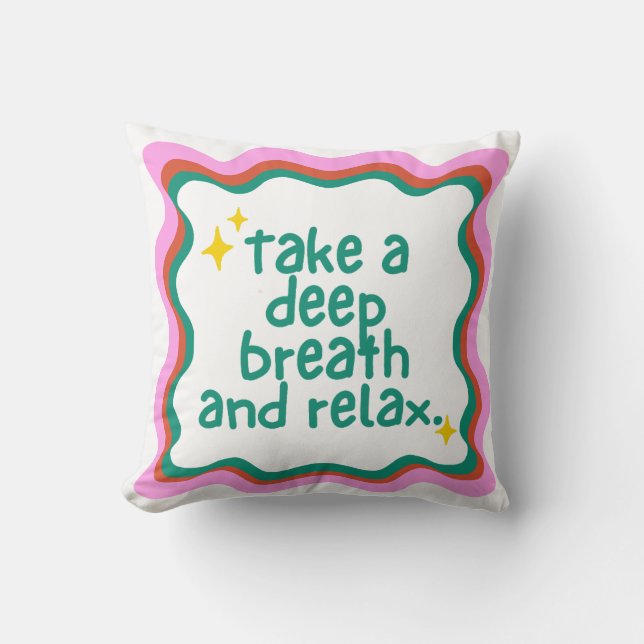 Coussin Take a Deep Breath and Relax  (Recto)