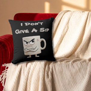 Coussin Tasse Grincheuse « Je M'en Fiche d'une Gorgée »