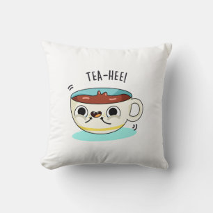 Coussin Tea Hee Funny Tea Cup Pun