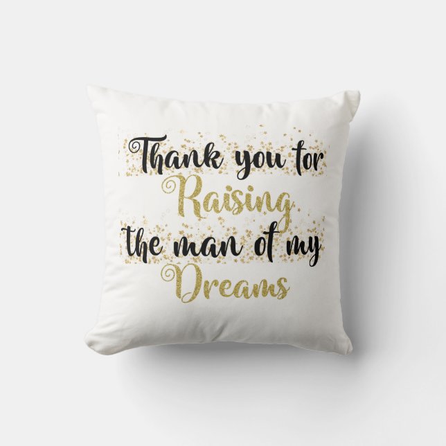 Coussin Thank you for raising the man of my dreams pillow (Recto)