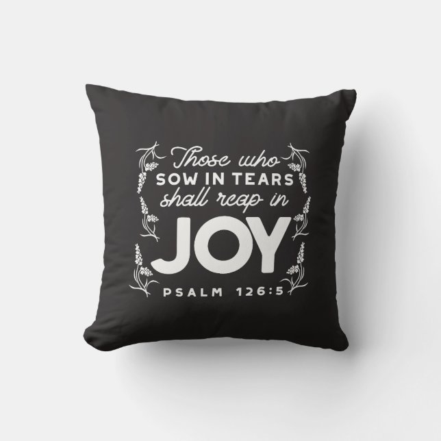Coussin Those Who Sow in Tears Shall Reap in Joy Quotes (Recto)