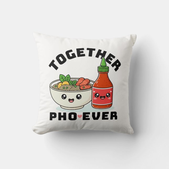 Coussin Together Pho Ever, Couples Pun, Pho Pillow (Recto)