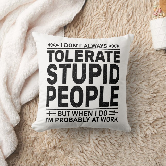 Coussin Tolérer les gens stupides amateurs de sarcasme tra (Couverture)