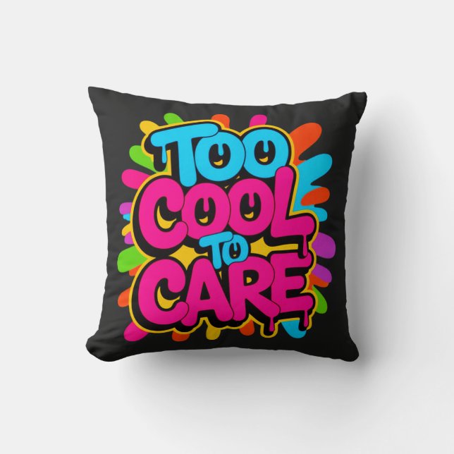 Coussin Too Cool To Care —  (Recto)