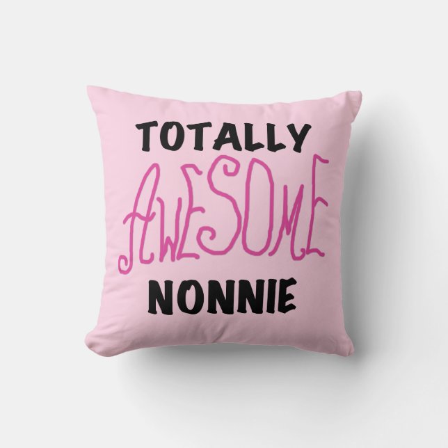 Coussin Totalement génial Nonnie Pink Tshirts et cadeaux (Recto)
