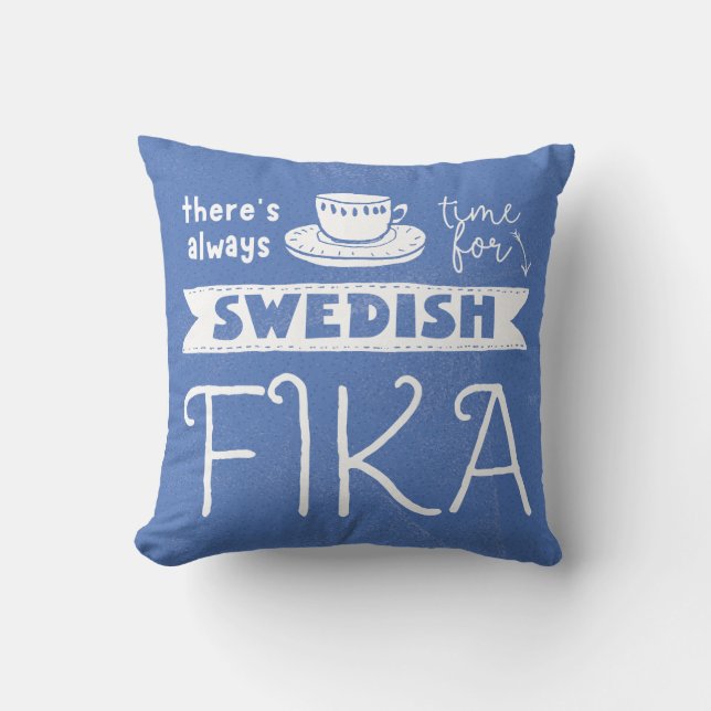 Coussin Toujours du temps pour le suédois Fika (Recto)