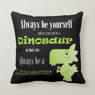 Coussin Toujours être un dinosaure