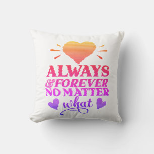 Coussin TOUJOURS & FOREVER QUEL QUE SOIT LE jour des valen