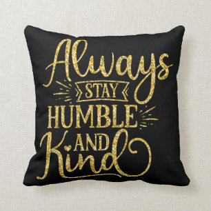 Coussin Toujours rester humble et gentil