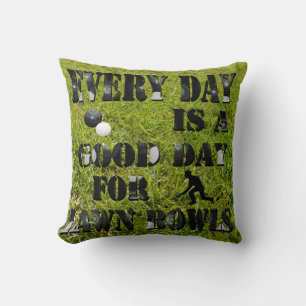 Coussin Tous Les Jours, C'Est Bon Pour Les Pelouses.