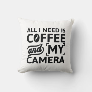 Coussin Tout ce dont j'ai besoin c'est du café et de mon a