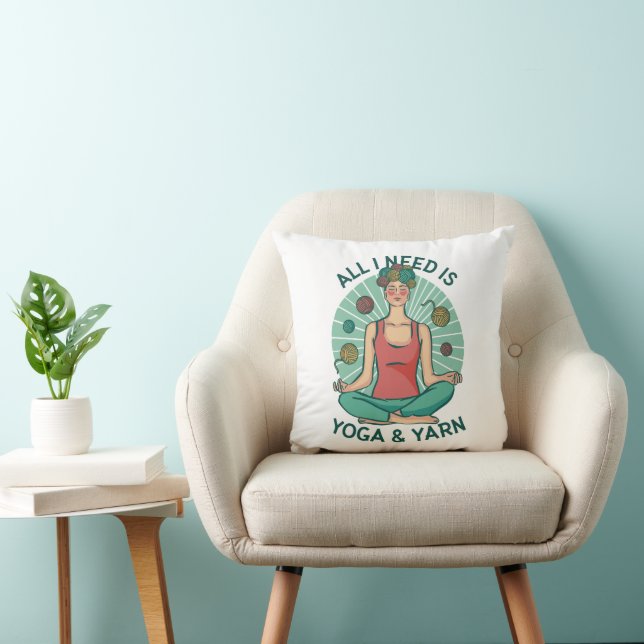 Coussin Tout ce dont j'ai besoin est Yoga et Yarne Phrase (Chaise)