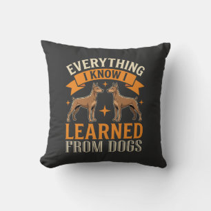 Coussin Tout ce que je sais, je l'ai appris des chiens