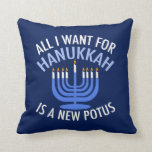 Coussin Tout ce que je veux pour Hanoukka est un nouveau p<br><div class="desc">Tout ce que je veux pour Hanoukka est un nouveau POTUS. Un nouveau président serait un grand cadeau pour cette personne juive. Un judaïsme anti-Trump cool présent pour un juif qui veut destituer Donald Trump. Résistez à cette conception politique pour Chanoukah.</div>