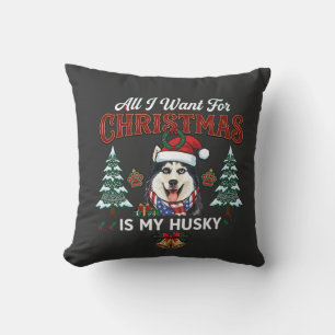 Coussin Tout ce que Noël veut est un chien husky avec un c