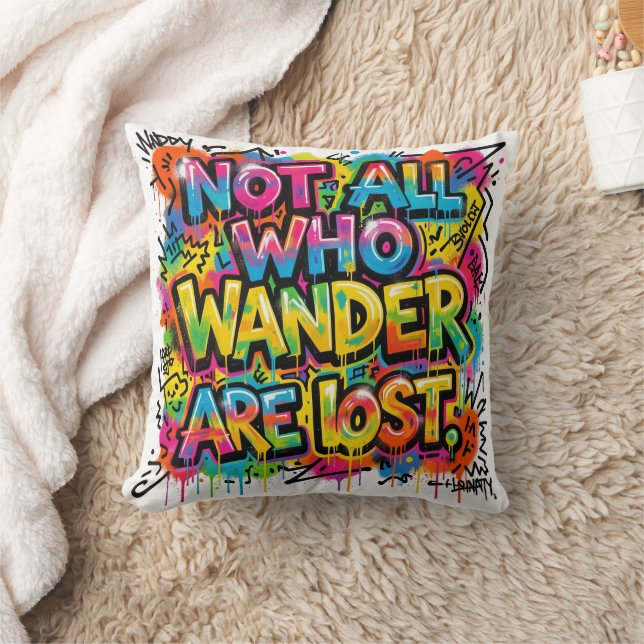 Coussin Tout Ceux Qui Errent Ne Sont Pas Perdus Graffiti A (Couverture)