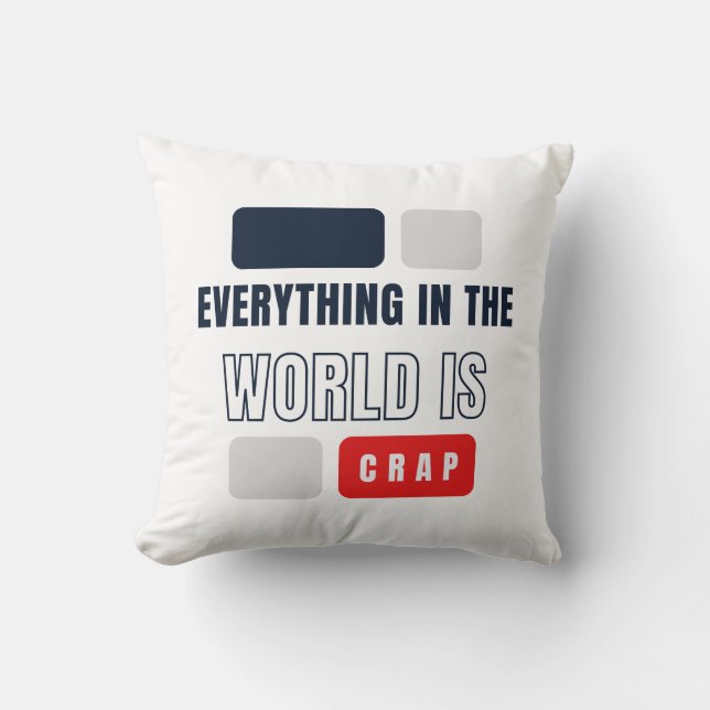 Coussin Tout Dans Le Monde Est Nul (Recto)