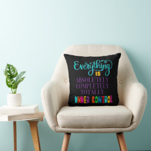 Coussin Tout Est Absolument Sous Contrôle