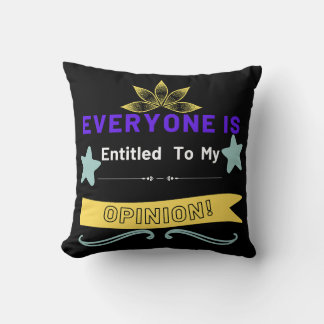 Coussin Tout le monde a droit à mon opinion