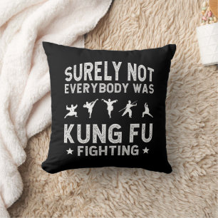 Coussin Tout Le Monde N'Était Certainement Pas Kung Fu En 